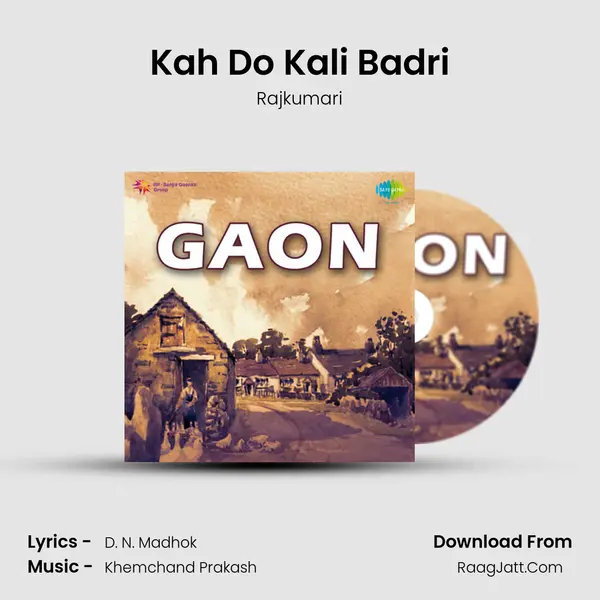 Kah Do Kali Badri Song mp3 | Rajkumari