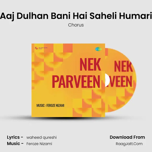 Aaj Dulhan Bani Hai Saheli Humari Song mp3 | Chorus