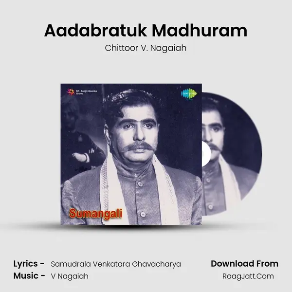 Aadabratuk Madhuram Song mp3 | Chittoor V. Nagaiah