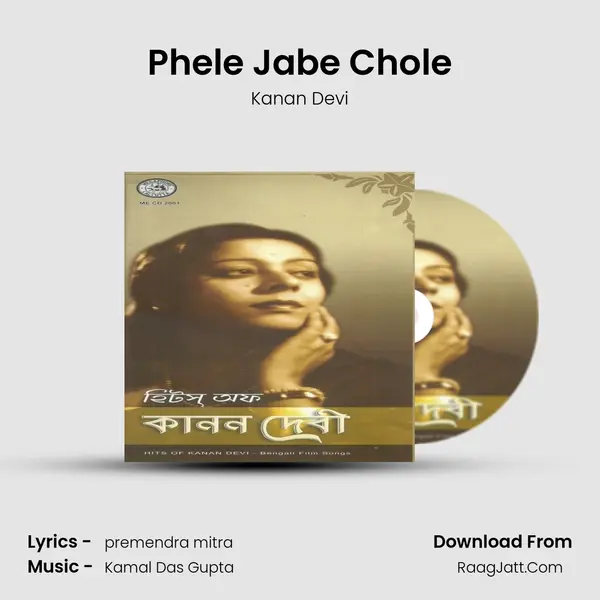 Phele Jabe Chole Song mp3 | Kanan Devi