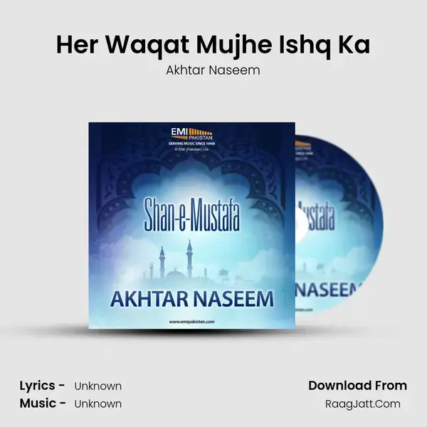 Her Waqat Mujhe Ishq Ka Song mp3 | Akhtar Naseem