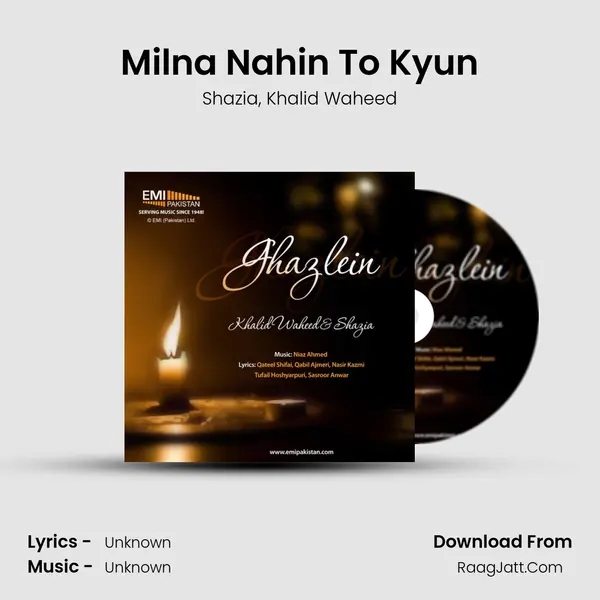 Milna Nahin To Kyun mp3 song