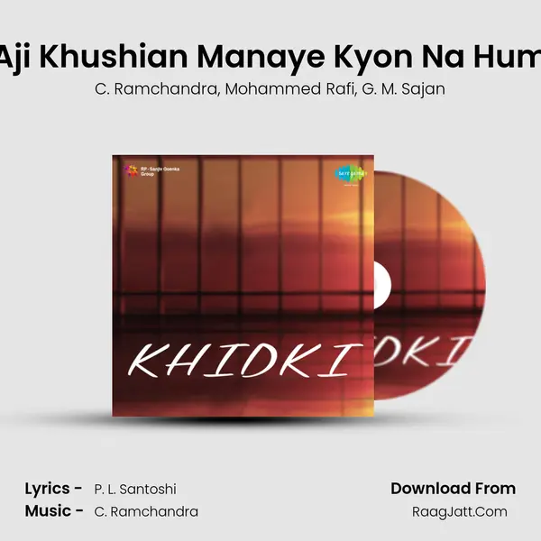 Aji Khushian Manaye Kyon Na Hum mp3 song