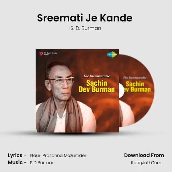 Sreemati Je Kande (Khuliya Kusum Saaj) Song mp3 | S. D. Burman