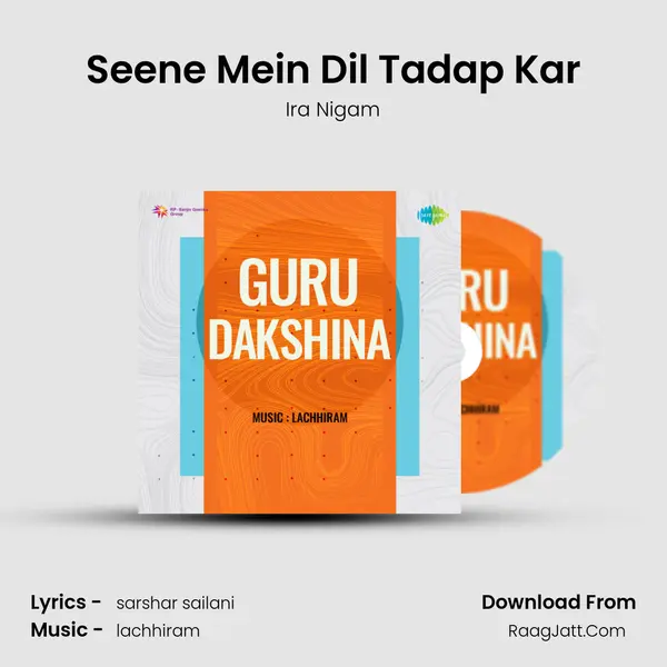 Seene Mein Dil Tadap Kar Song mp3 | Ira Nigam