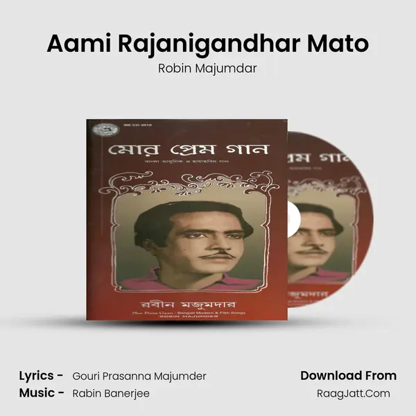 Aami Rajanigandhar Mato Song mp3 | Robin Majumdar