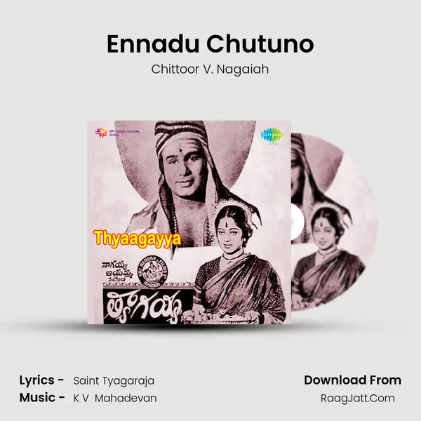 Ennadu Chutuno Song mp3 | Chittoor V. Nagaiah