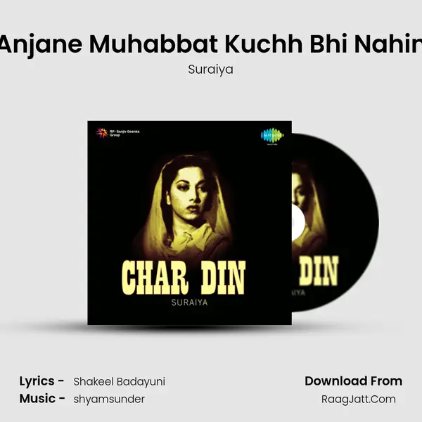 Anjane Muhabbat Kuchh Bhi Nahin Song mp3 | Suraiya