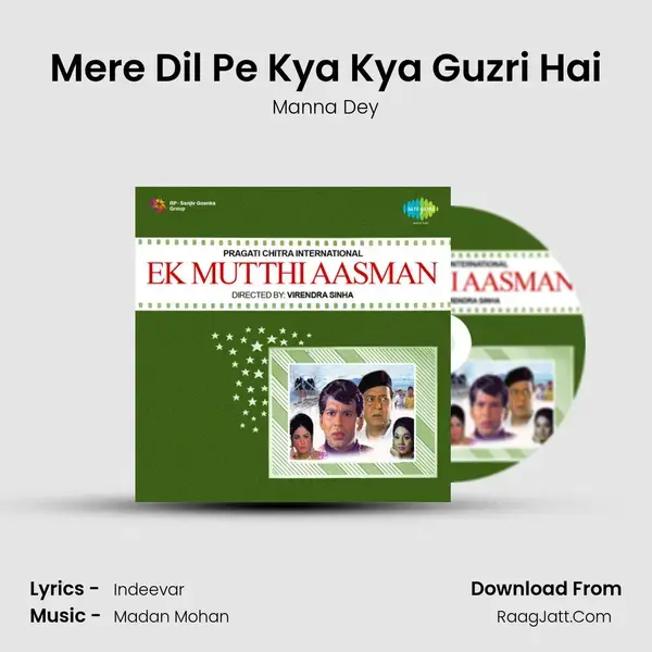 Mere Dil Pe Kya Kya Guzri Hai Song mp3 | Manna Dey