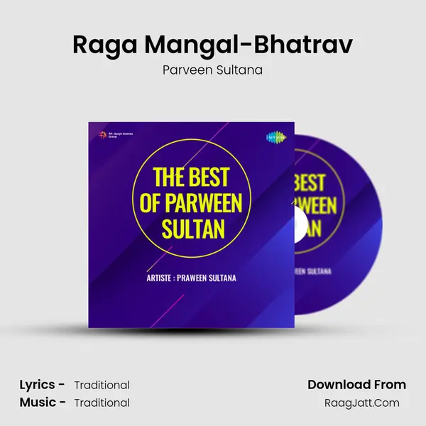 Raga Mangal-Bhatrav Song mp3 | Parveen Sultana