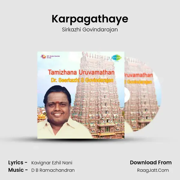 Karpagathaye Song mp3 | Sirkazhi Govindarajan