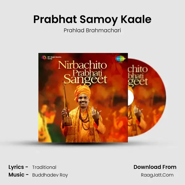 Prabhat Samoy Kaale Song mp3 | Prahlad Brahmachari