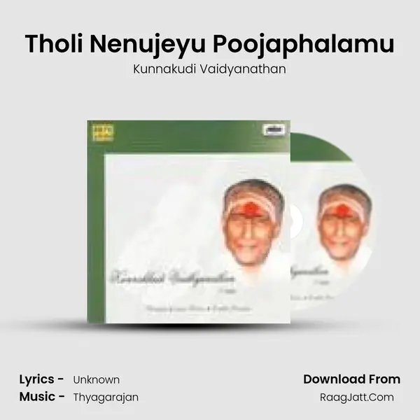 Tholi Nenujeyu Poojaphalamu Song mp3 | Kunnakudi Vaidyanathan