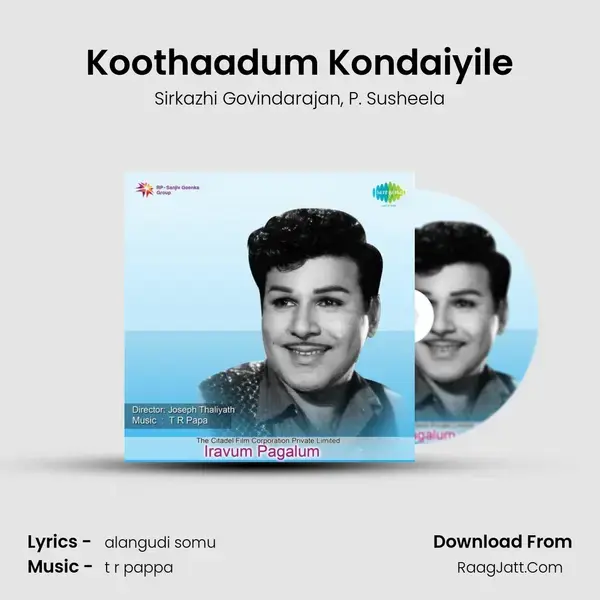 Koothaadum Kondaiyile Song mp3 | Sirkazhi Govindarajan