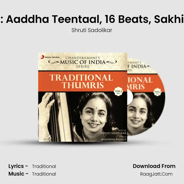 Thumri Dhani: Aaddha Teentaal, 16 Beats, 'Sakhi Manat Nahin' Song mp3 | Shruti Sadolikar