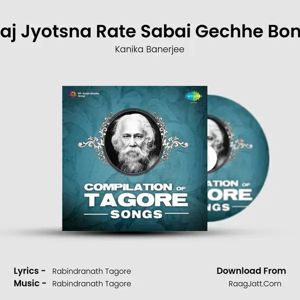 Aaj Jyotsna Rate Sabai Gechhe Bone Song mp3 | Kanika Banerjee