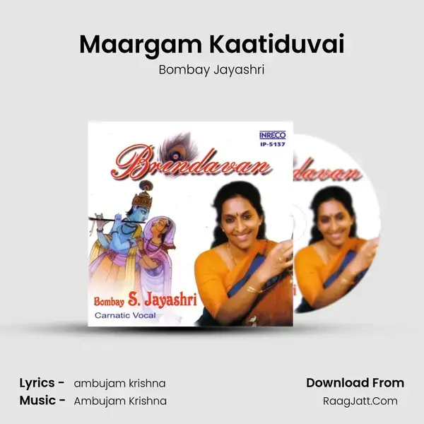 Maargam Kaatiduvai Song mp3 | Bombay Jayashri