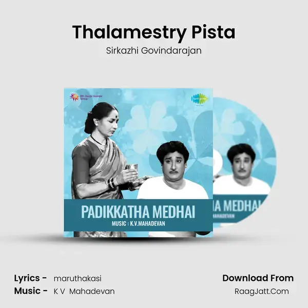 Thalamestry Pista Song mp3 | Sirkazhi Govindarajan