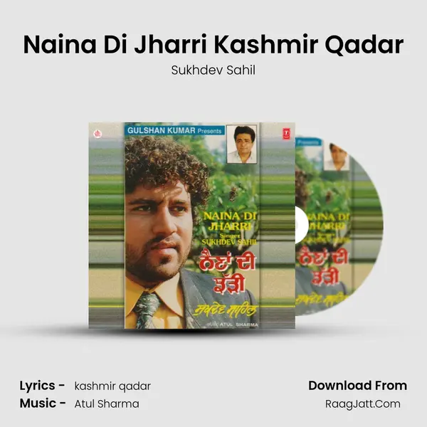 Naina Di Jharri Kashmir Qadar Song mp3 | Sukhdev Sahil