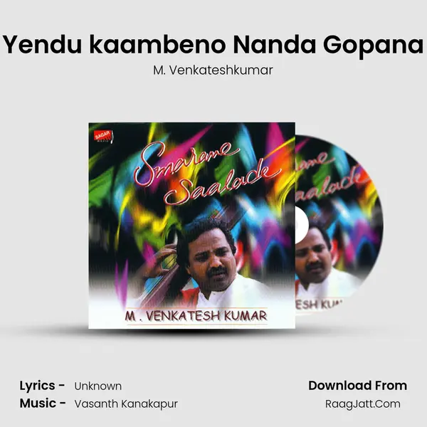 Yendu kaambeno Nanda Gopana Song mp3 | M. Venkateshkumar