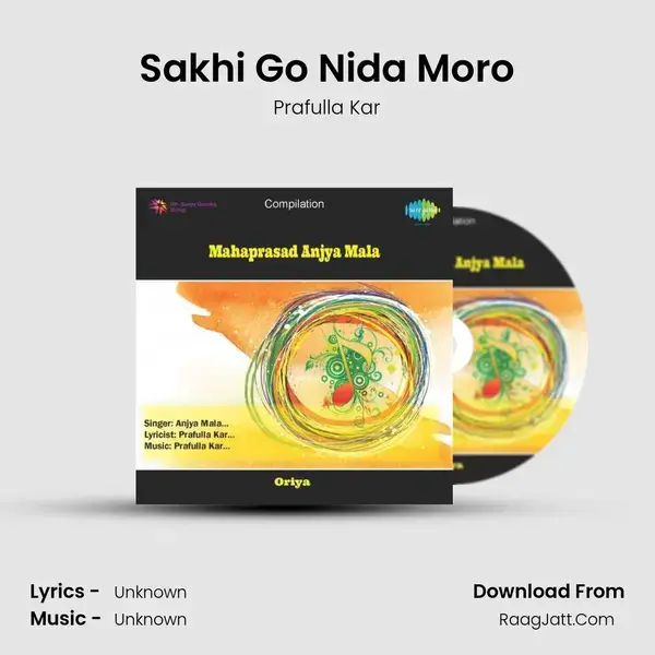 Sakhi Go Nida Moro Song mp3 | Prafulla Kar