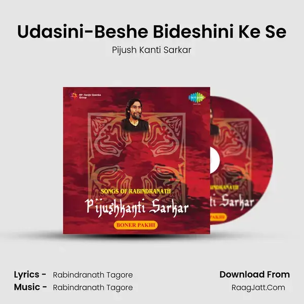 Udasini-Beshe Bideshini Ke Se Song mp3 | Pijush Kanti Sarkar