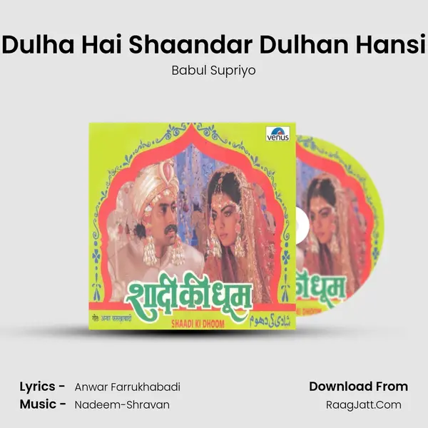 Dulha Hai Shaandar Dulhan Hansi Song mp3 | Babul Supriyo