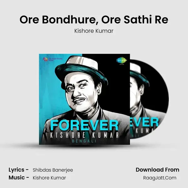 Ore Bondhure, Ore Sathi Re Song mp3 | Kishore Kumar