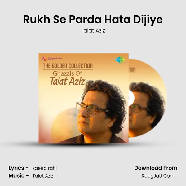 Rukh Se Parda Hata Dijiye Song mp3 | Talat Aziz