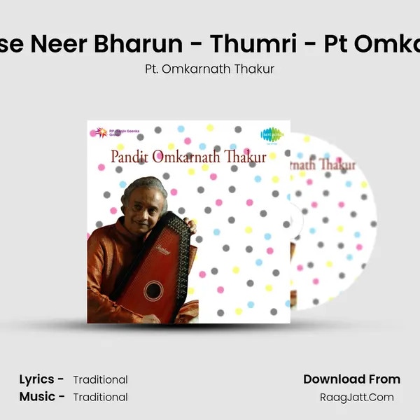 Nanadiya Kaise Neer Bharun - Thumri - Pt Omkarnath Thakur mp3 song