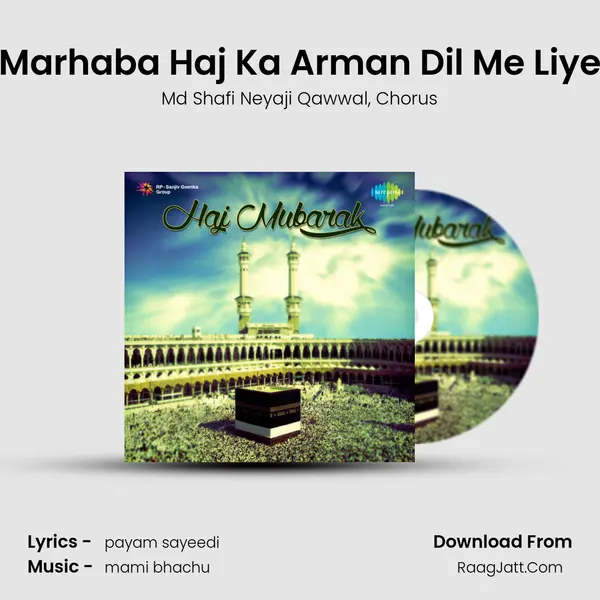 Marhaba Haj Ka Arman Dil Me Liye Song mp3 | Md Shafi Neyaji Qawwal