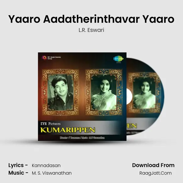 Yaaro Aadatherinthavar Yaaro Song mp3 | L.R. Eswari