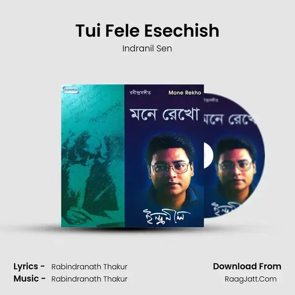 Tui Fele Esechish Song mp3 | Indranil Sen