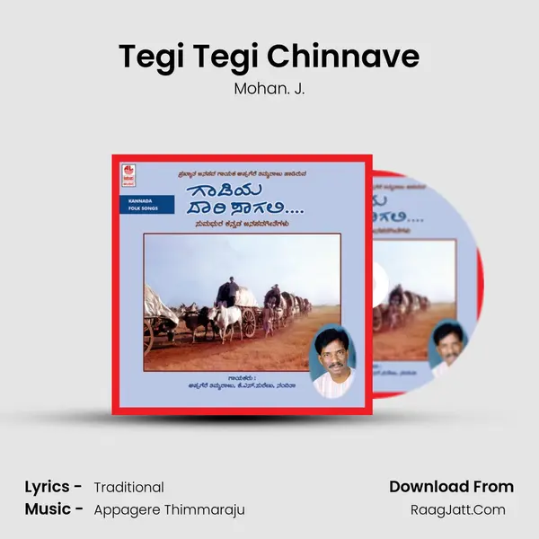 Tegi Tegi Chinnave Song mp3 | Mohan. J.