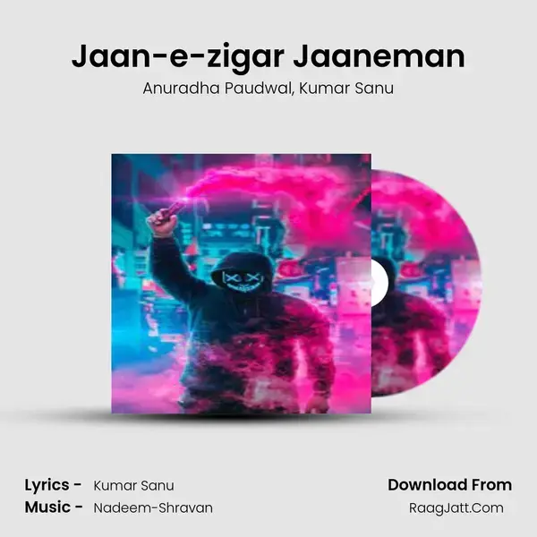 Jaan-e-zigar Jaaneman Song mp3 | Anuradha Paudwal