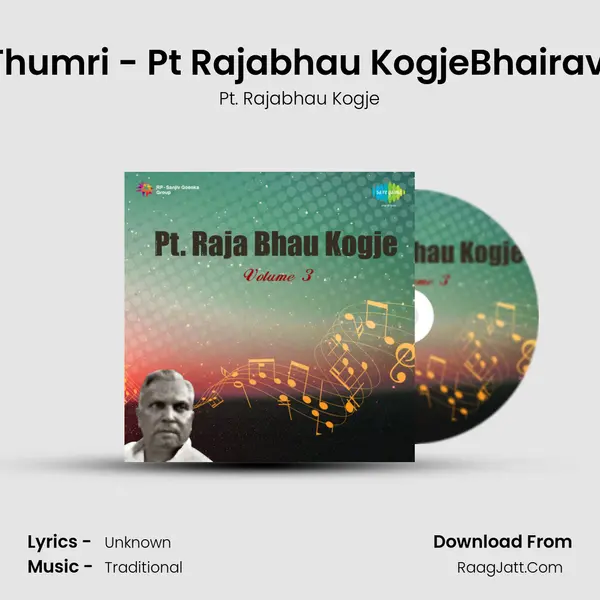 Thumri - Pt Rajabhau KogjeBhairavi mp3 song