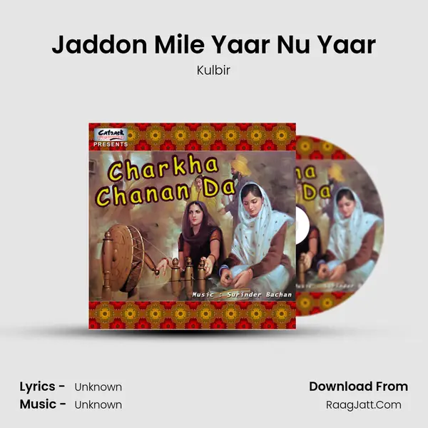 Jaddon Mile Yaar Nu Yaar Song mp3 | Kulbir