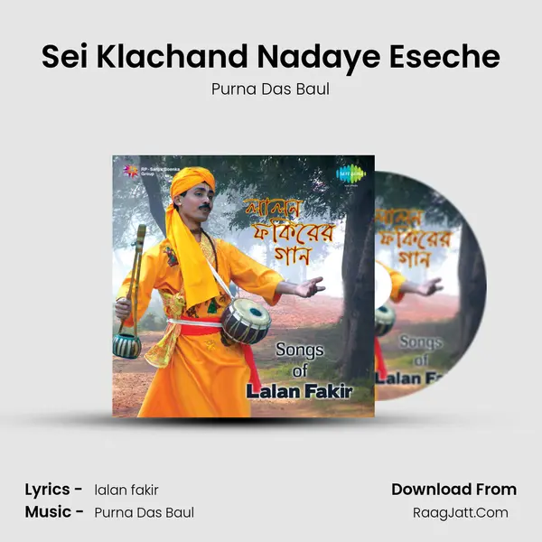 Sei Klachand Na'daye Eseche Song mp3 | Purna Das Baul