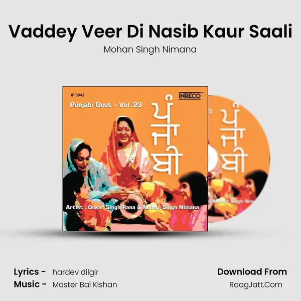 Vaddey Veer Di Nasib Kaur Saali Song mp3 | Mohan Singh Nimana