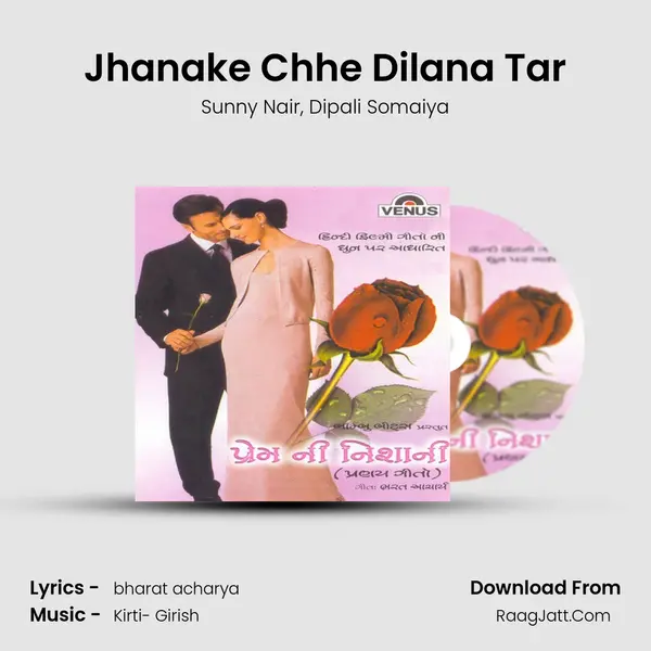 Jhanake Chhe Dilana Tar Song mp3 | Sunny Nair