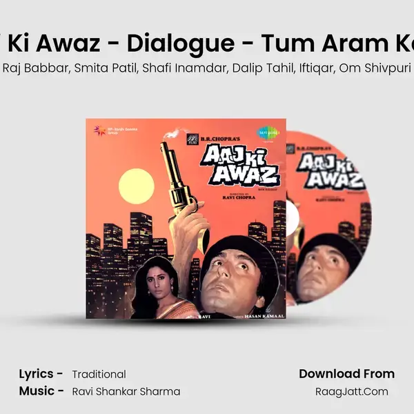 Aaj Ki Awaz - Dialogue - Tum Aram Karo mp3 song