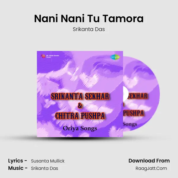 Nani Nani Tu Tamora Song mp3 | Srikanta Das