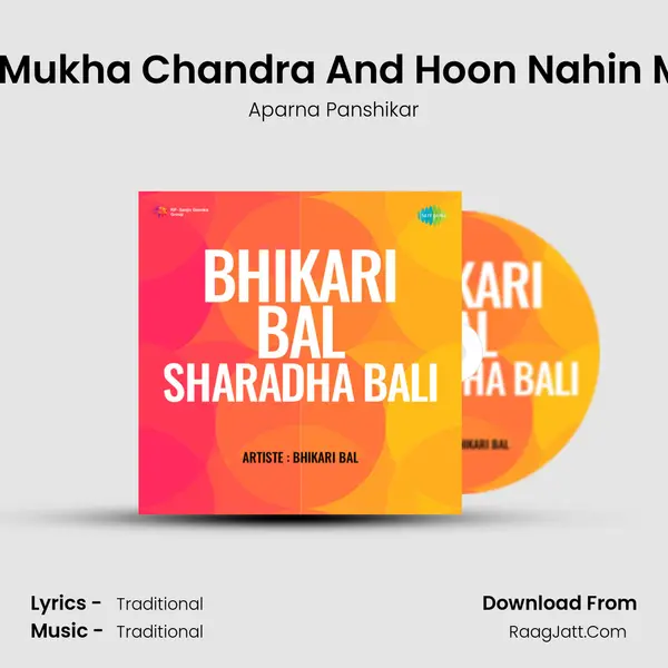 Sakhi Mukha Chandra And Hoon Nahin Maane mp3 song