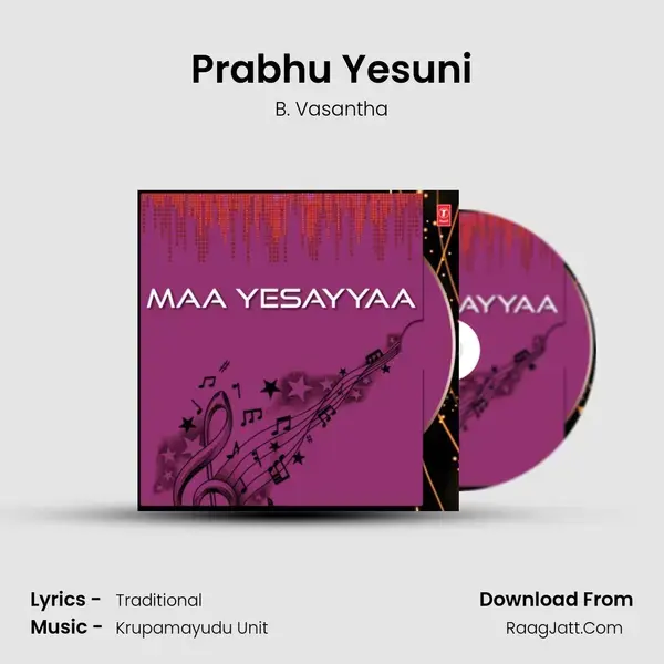 Prabhu Yesuni Song mp3 | B. Vasantha