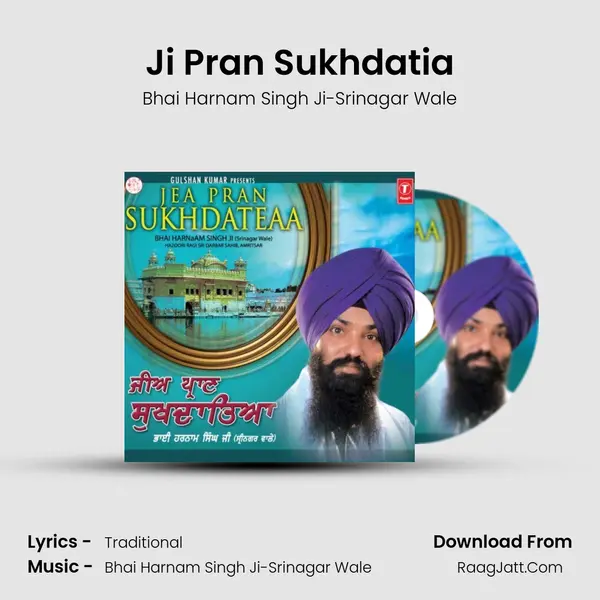 Ji Pran Sukhdatia Song mp3 | Bhai Harnam Singh Ji-Srinagar Wale