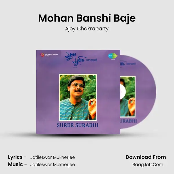 Mohan Banshi Baje Song mp3 | Ajoy Chakrabarty