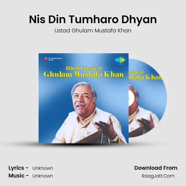 Nis Din Tumharo Dhyan Song mp3 | Ustad Ghulam Mustafa Khan