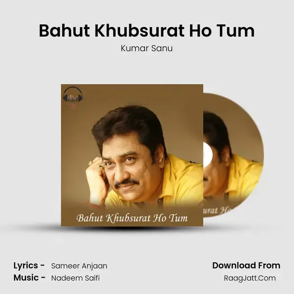 Bahut Khubsurat Ho Tum Song mp3 | Kumar Sanu