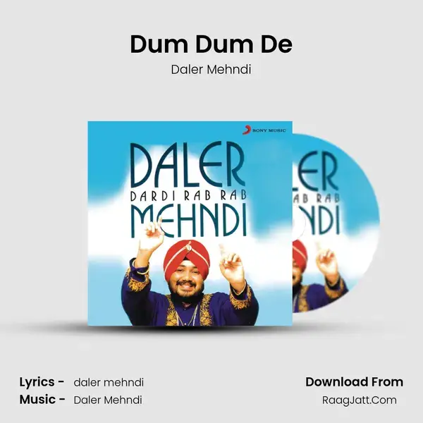 Dum Dum De Song mp3 | Daler Mehndi