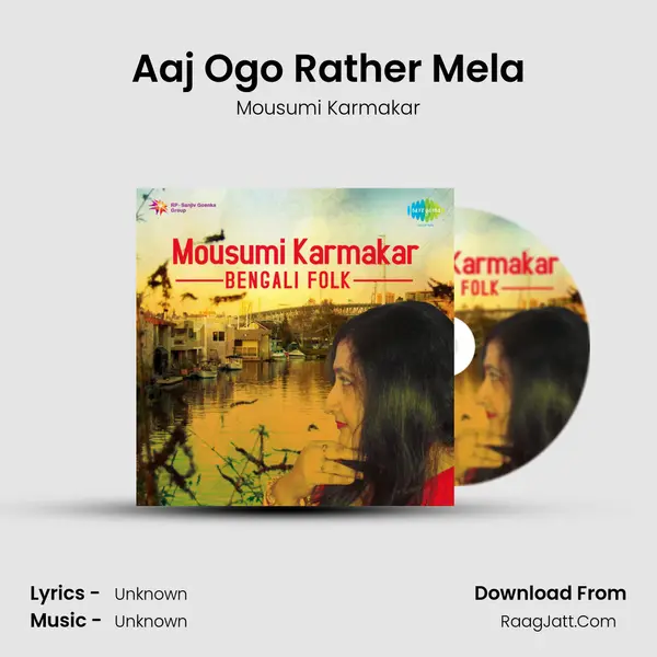 Aaj Ogo Rather Mela Song mp3 | Mousumi Karmakar